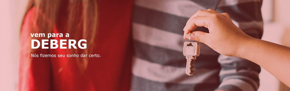 vem para a Deberg - N�s fizemos seu sonho dar certo.